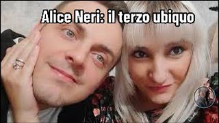 Alice Neri il terzo ubiquo [upl. by Clovis]