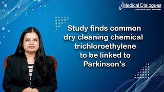 Study finds common dry cleaning chemical trichloroethylene to be linked to Parkinson’s [upl. by Anerroc]