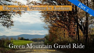 Bikepacking Vemont in Autumn  Green Mountain Gravel Ride  Part 2  Morristown to Hardwick [upl. by Margaux]