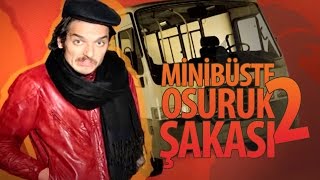 Minibüste Osuruk Şakası 2  Hayrettin [upl. by Lasala]