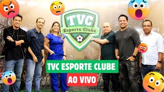 🔴 AO VIVO  TVC Esporte Clube 140824 [upl. by Shirlene]