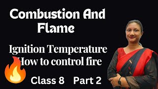 Class 8 Science  Chapter 4  Combustion and Flame 🔥  NCERT  Part 2 [upl. by Laks]