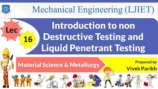 L 16 Introduction to NDT and Liquid Penetrant Testing  Material Science amp Metallurgy  Mechanical [upl. by Enomad604]