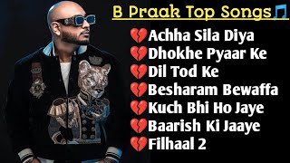 Best of B Praak 2023  B Praak Hits Songs  Latest Bollywood Songs  Indian songs [upl. by Alanson887]