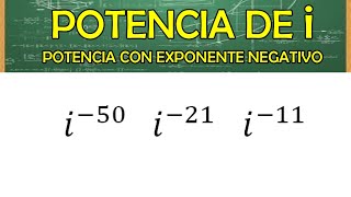 POTENCIA DE i CON EXPONENTE NEGATIVO PASO A PASO DESDE CERO [upl. by Noirrad]