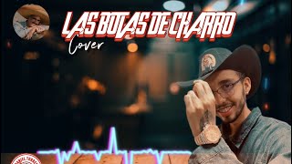 LAS BOTAS DE CHARRO  COVER LA NUEVA SANGRE 🩸🎙️ [upl. by Matuag]