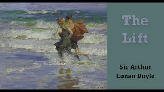 The Lift by Sir Arthur Conan Doyle Audiobook 1922 [upl. by Bathsheb680]