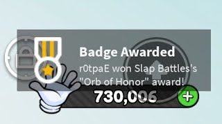 “Orb Of Honour” Badge Slap Battles [upl. by Ingra]