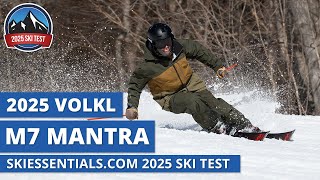 2025 Volkl M7 Mantra  SkiEssentialscom Ski Test Review [upl. by Einrae961]