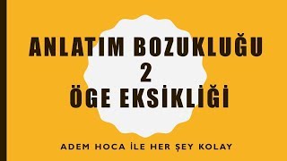 ANLATIM BOZUKLUĞU ÖGE EKSİKLİĞİ [upl. by Ainegul]