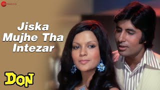 Jiska Mujhe Tha Intezar  Don  Amitabh Bachchan amp Zeenat Aman  Lata Mangeshkar amp Kishore Kumar [upl. by Ydnam]