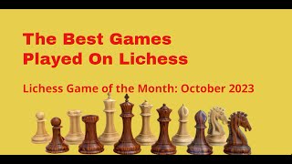 The Best Game Played On Lichess Platform  Lichess Game of the Month October 23 [upl. by Curson471]