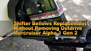 Shifter Bellows Replacement Mercruiser Alpha One Gen 2 Without Removing the Outdrive [upl. by Wandy]