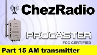 Procaster AM Transmitter  FCC certified Part 15  ChezRadiocom [upl. by Gabey]