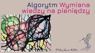 Algorytm Wymiana wiedzy na pieniedzy [upl. by Allisirp55]