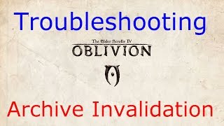 Modding Oblivion Archive Invalidation [upl. by Catie]