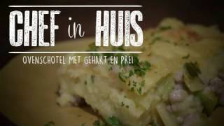 CHEF IN HUIS  Ovenschotel met gehakt en prei [upl. by Nahama]