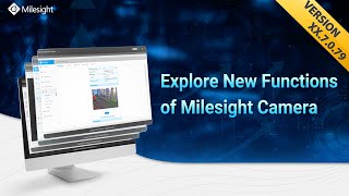 Milesight Camera Update Version XX7079 Explore New Functions Now [upl. by Delila]