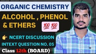 ORGANIC CHEMISTRY ALCOHOLPHENOL amp ETHER🔥NCERT BOOK INTEXT Q NO 5  CLASS 12TH BSEB CBSE [upl. by Reine413]