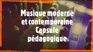 Musique moderne et contemporaine  capsule pédagogique  histoire de la musique en 5 mn  OCI Music [upl. by Miyasawa]