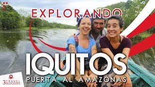 ¿Qué hacer en Iquitos Perú   3 Travel Bloggers [upl. by Leventhal]