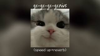 gegegegegegenius🎵 speed upreverb [upl. by Carina]