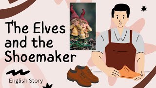 The Elves and the Shoemaker Fairy Tales and bedtime story for teenagers  English fairy tales [upl. by Holle926]