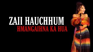 Zaii Hauchhum  Hmangaihna ka hua Lyrics video [upl. by Aicirt692]