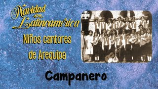 01 Campanero – Niños cantores de Arequipa [upl. by Heady]