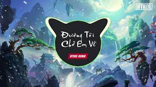 Đường Tôi Chở Em Về  Htrol Remix   Buitruonglinh  Nhạc Trẻ Edm Hot Tik Tok Gây Nghiện Nhất 2021 [upl. by Betthel525]