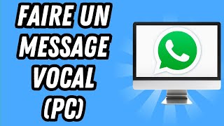 Comment faire un message vocal sur Whatsapp PC GUIDE COMPLET [upl. by Ikiv615]