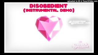 Steven Universe  Disobedient INSTRUMENTAL Demo Version [upl. by Ettenim737]