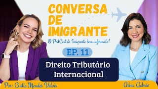 🔍 EP 11  Entrevistada Arine Galvão Direito Tributário Internacional 🌍 [upl. by Eseenaj171]