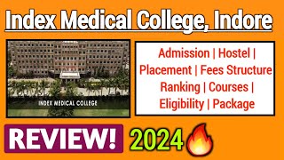 Index Medical College Indore Review 2024  Admission Fees Course Hostel Facilities Full Details [upl. by Stevenson868]