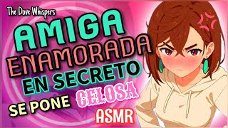 ¿Dónde estabas 💓AMIGA Enamorada en Secreto se pone CELOSA ASMR Roleplay Anime [upl. by Jezabella]