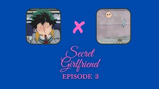 Dekus Secret Girlfriend Ep 3  A New Secret  IzuToru  Midoriya x Hagakure [upl. by Nita373]