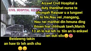 Aizawl civil Hospital a nurse thawkRaipuar nau vei mangang tak an lo enkawl duhlo😔😠 [upl. by Namad]