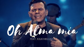 Oh Alma Mía  Los Voceros de Cristo feat Julio Melgar  Música Cristiana 2021 [upl. by Yim]