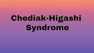 ChediakHigashi Syndrome Explained Immunology [upl. by Saxena925]