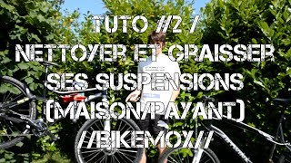 TUTO 2  NETTOYER ET GRAISSER SES SUPENSIONS MAISONPAYANT BIKEMOX [upl. by Neelyhtak781]