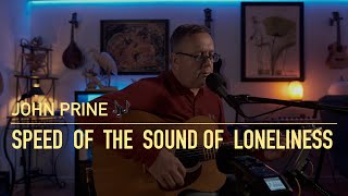 Speed Of the Sound Of Loneliness  John Prine [upl. by Glennis453]