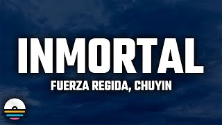 Fuerza Regida Chuyin  INMORTAL LetraLyrics [upl. by Llertak]