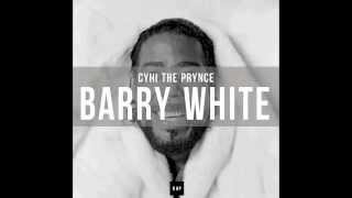 CyHi The Prynce  Barry White [upl. by Maxi]