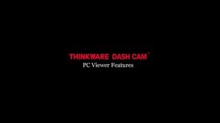 Thinkware Dash Cam Using the PC Viewer [upl. by Henry]