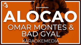 Alocao  Omar Montes amp Bad Gyal KARAOKE [upl. by Scottie174]