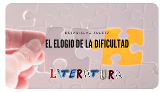 Elogio de la dificultad de Estanislao Zuleta  Comentario y lectura [upl. by Sirrap]