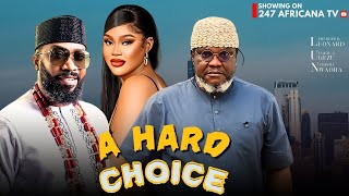 A HARD CHOICE  FREDERICK LEONARD CHIOMA NWAOHA UGEZU J UGEZU Latest Nigerian Nollywood Movies 2024 [upl. by Anolla]