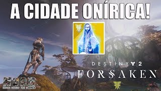 Destiny 2  Como desbloquear a Cidade Onírica [upl. by Nine231]