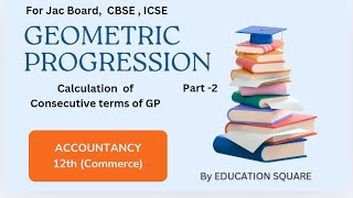 Three Consecutive terms of Geometric Progression GP Business Mathematics and Statistics Jac Board [upl. by Eivol]