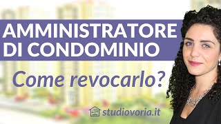 Come revocare lamministratore di condominio [upl. by Enilrae]